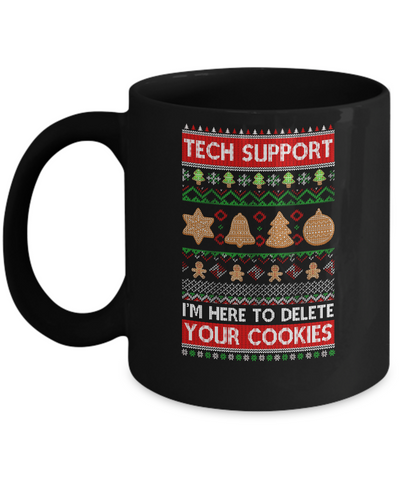 Tech Support I'm Here To Delete Your Cookies Christmas Ugly Mug Coffee Mug | Teecentury.com