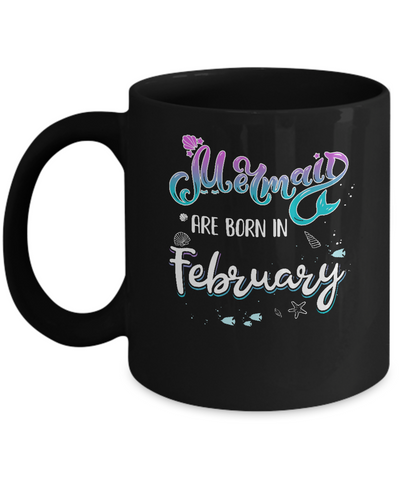 Mermaids Are Born In February Birthday Girl Gift Mug Coffee Mug | Teecentury.com