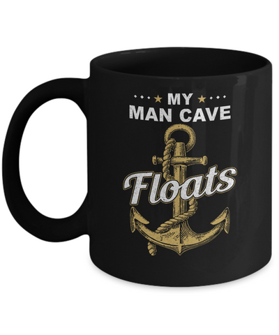 My Man Cave Floats Boat Wife's Sailor Mug Coffee Mug | Teecentury.com
