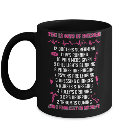 Nurse 12 Days Of Nursing Funny Mug Coffee Mug | Teecentury.com