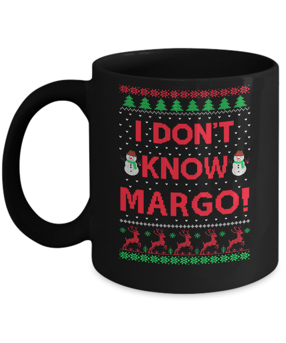 I Don t Know Margo Christmas Ugly Sweater Mug Teecentury