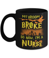My Broom Broke So Now I'm A Nurse Halloween Mug Coffee Mug | Teecentury.com