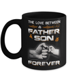 The Love Between A Father and Son Is Forever Mug Coffee Mug | Teecentury.com