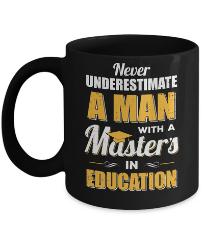 Man With A Masters In Education Degree Graduation Gift Mug Coffee Mug | Teecentury.com