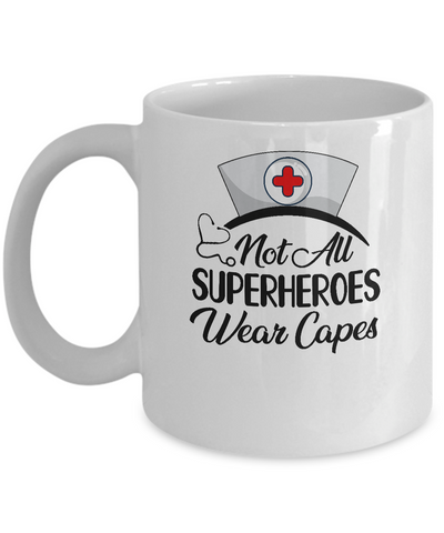 Not All Superheroes Wear Capes With Nurse Hat Mug Coffee Mug | Teecentury.com