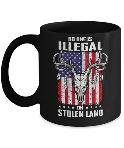 No One Is Illegal On Stolen Land Immigrants Mug Coffee Mug | Teecentury.com