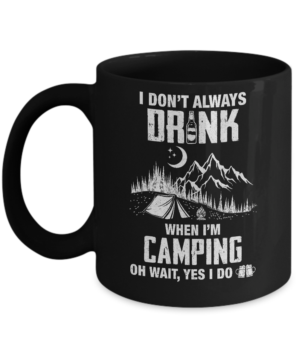 I Don't Always Drink Beer Funny Camping Gift Mug Coffee Mug | Teecentury.com