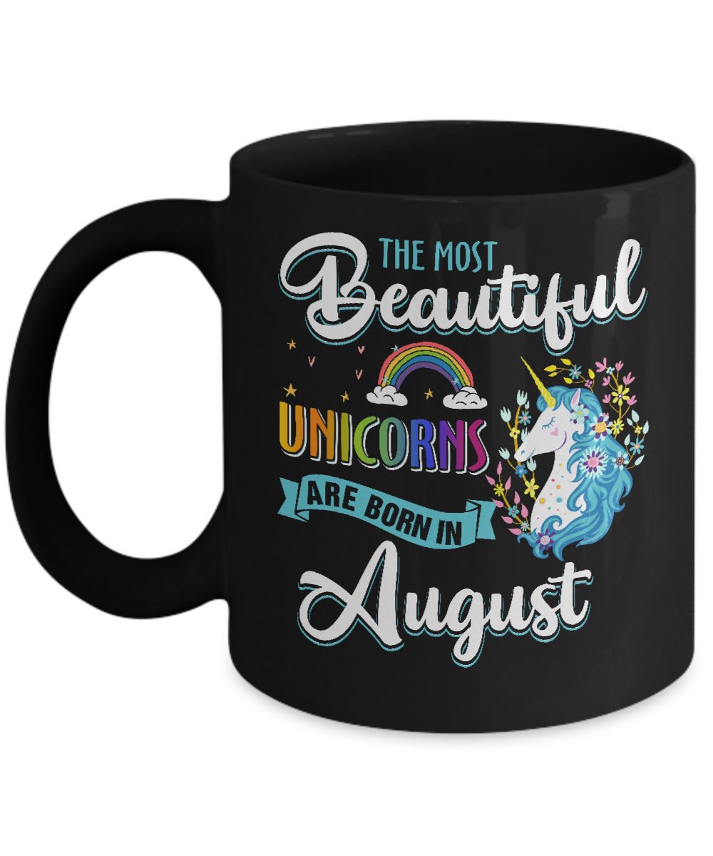The Most Beautiful Unicorns Are Born In August Birthday Mug Coffee Mug | Teecentury.com