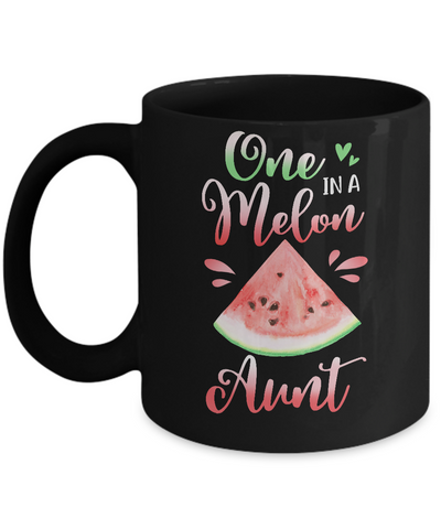 One In A Melon Aunt Watermelon Funny Birthday Gifts Mug Coffee Mug | Teecentury.com