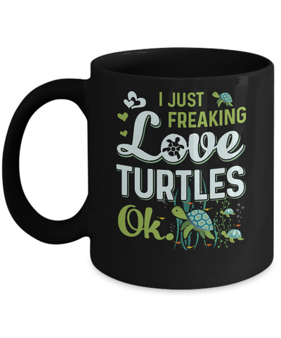 I Just Freaking Love Turtles Ok Sea Turtle Beach Mug Coffee Mug | Teecentury.com