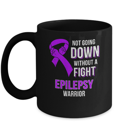 Not Going Down Without A Fight Epilepsy Awareness Warrior Mug Coffee Mug | Teecentury.com