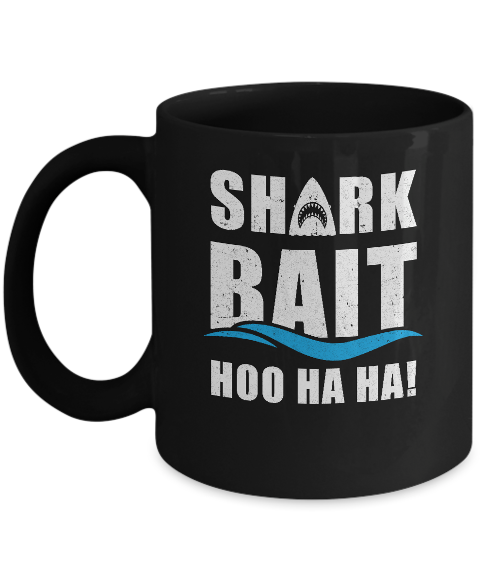 Funny Shark Bait Hoo Ha Ha Shark Mug 11oz 