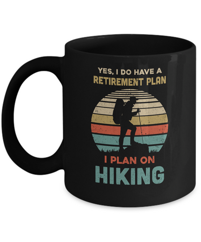 Vintage Yes I Do Have A Retirement Plan On Hiking Mug Coffee Mug | Teecentury.com