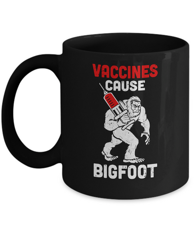 Vaccination Supporter Vaccines Cause Bigfoot Mug Coffee Mug | Teecentury.com