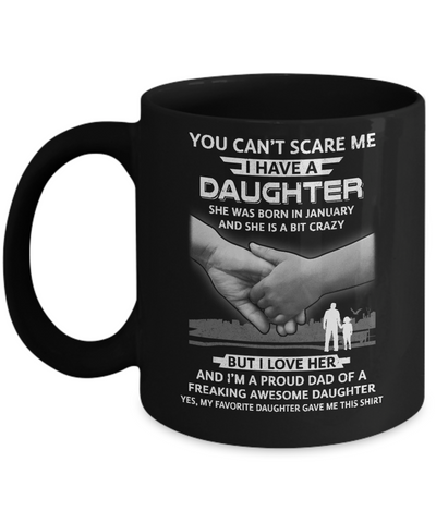 I Have A Daughter She Was Born In January Dad Gift Mug Coffee Mug | Teecentury.com