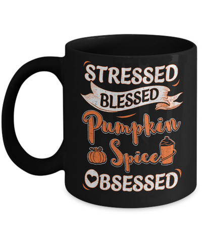 Stressed Blessed And Pumpkin Spice Obsessed Mug Coffee Mug | Teecentury.com