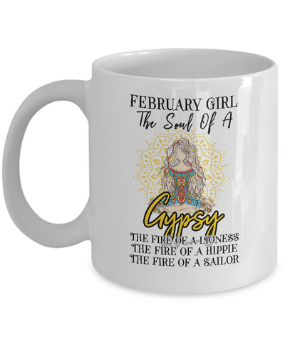 February Girl The Soul Of A Gypsy Funny Birthday Gift Coffee Mug | Teecentury.com