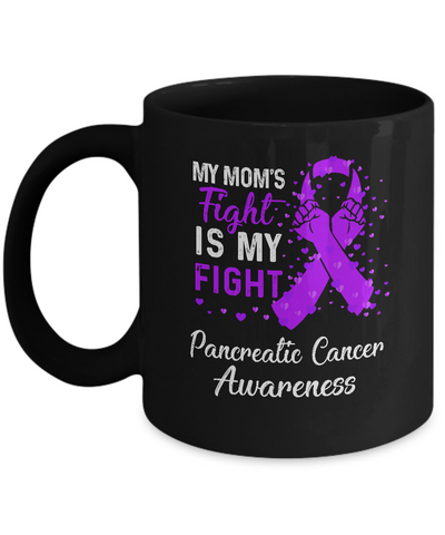 My Mom's Fight Is My Fight Pancreatic Cancer Awareness Mug Coffee Mug | Teecentury.com