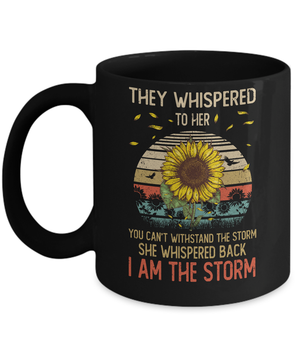 They Whispered To Her You Can't With Stand The Storm Mug Coffee Mug | Teecentury.com