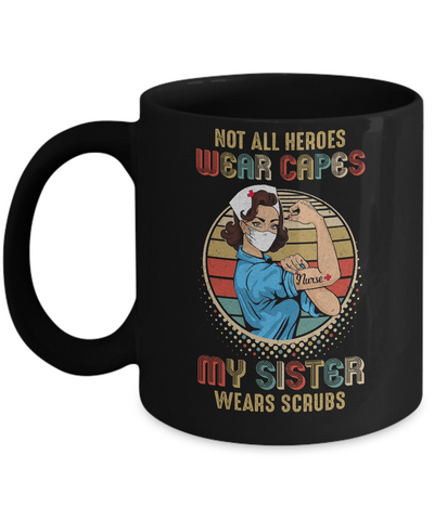 Not All Heroes Wear Capes My Sister Wears Scrubs Vintage Nurse Mug Coffee Mug | Teecentury.com