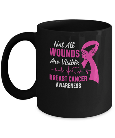 Breast Cancer Awareness Pink Not All Wounds Are Visible Mug Coffee Mug | Teecentury.com