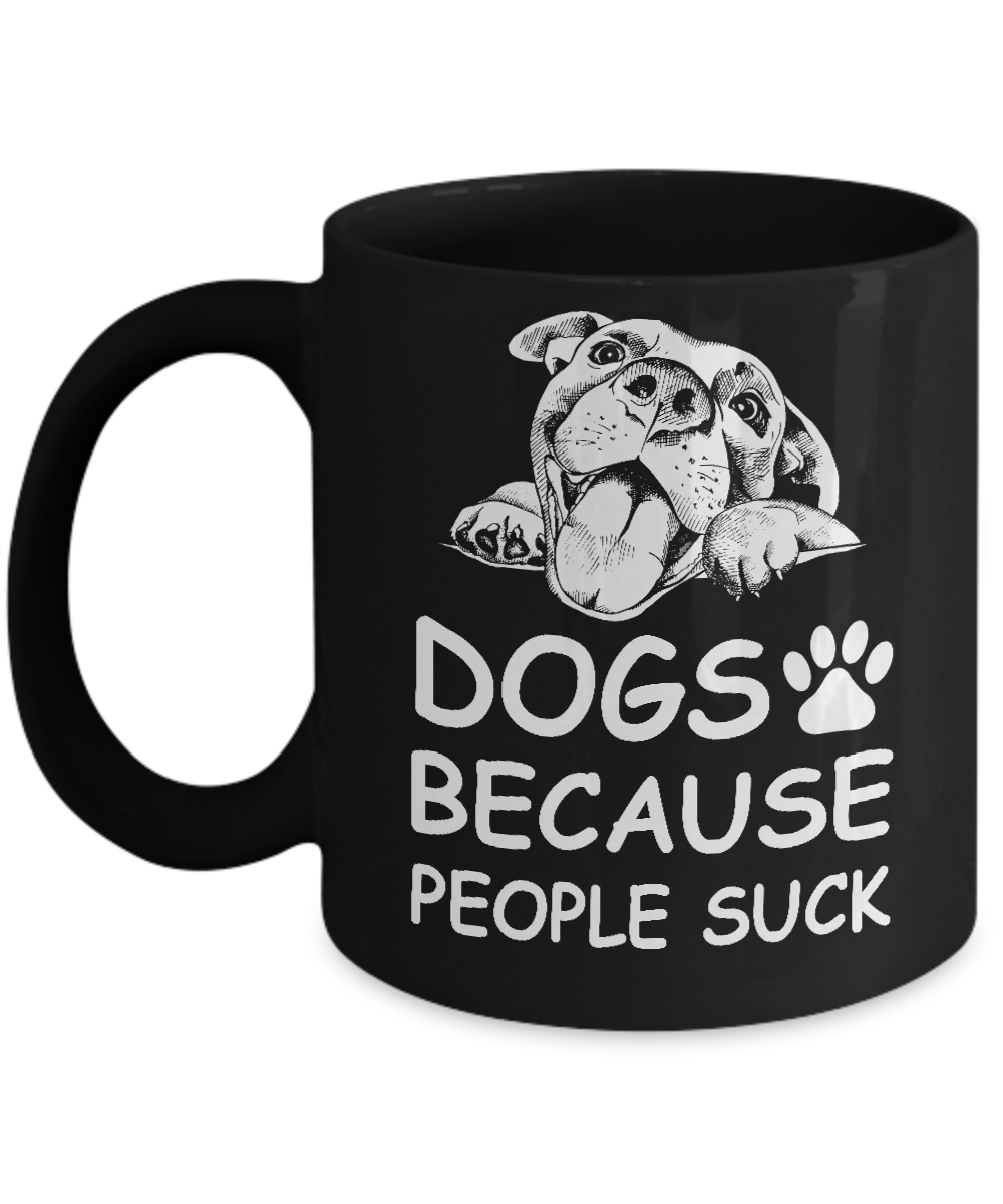 Dogs Because People Suck Mug Coffee Mug | Teecentury.com