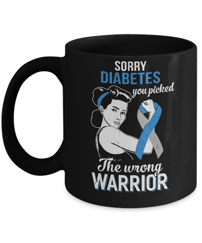 Sorry Diabetes You Picked The Wrong Warrior Diabetes Mug Coffee Mug | Teecentury.com
