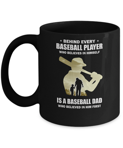 Behind Every Baseball Player Is A Dad That Believes Mug Coffee Mug | Teecentury.com