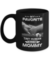 My Favorite Tiny Human Calls Me Mommy Mug Coffee Mug | Teecentury.com