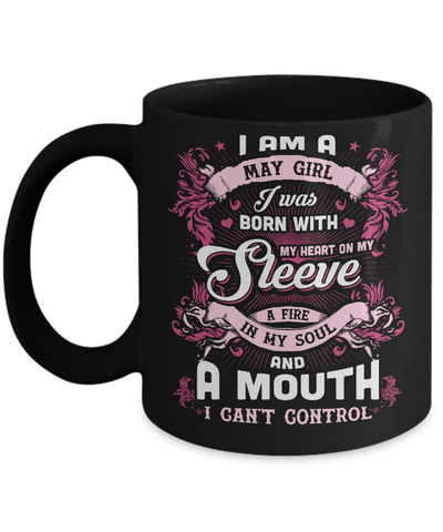 I Am A May Girl I Was Born With My Heart On My Sleeve Mug Coffee Mug | Teecentury.com