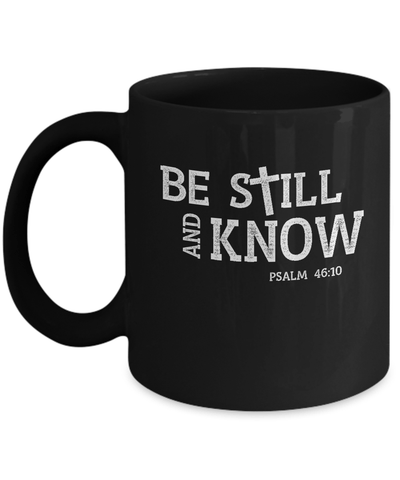 Be Still And Know Mug Coffee Mug | Teecentury.com