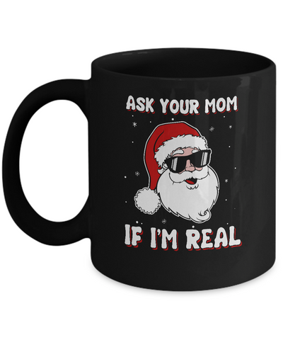 Ask Your Mom If I'm Real Santa Claus Funny Christmas Mug Coffee Mug | Teecentury.com
