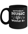 Without Music Life Would B Flat Funny Music Lovers Mug Coffee Mug | Teecentury.com