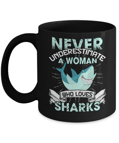 Never Underestimate A Woman Who Loves Shark Mug Coffee Mug | Teecentury.com