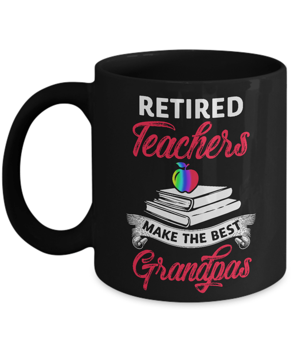 Retired Teachers Make The Best Grandpas Mug Coffee Mug | Teecentury.com