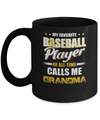 My Favorite Baseball Player Calls Me Grandma Baseball Mug Coffee Mug | Teecentury.com
