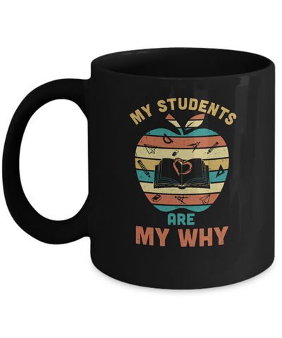 My Students Are My Why Back To School Teacher Gift Mug Coffee Mug | Teecentury.com