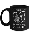 It Takes Two To Make A Day Go Right Coffee Wine Lover Mug Coffee Mug | Teecentury.com