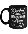 Rockin The Dachshund Mom Life Mug Coffee Mug | Teecentury.com