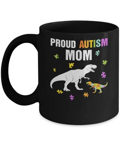 Proud Autism Mom T-Rex Dinosaur Autism Awareness Mug Coffee Mug | Teecentury.com