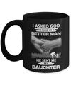 I Asked God To Make Me A Better Man He Sent Me My Daughter Mug Coffee Mug | Teecentury.com