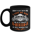 Don't Flirt With Me He Is A Crazy Biker Mug Coffee Mug | Teecentury.com