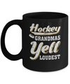 Hockey Grandmas Yell Loudest Mug Coffee Mug | Teecentury.com