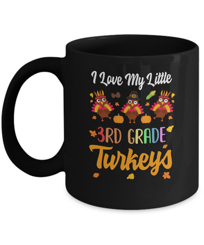 Thankful I Love My Little Third Grade Turkeys Mug Coffee Mug | Teecentury.com