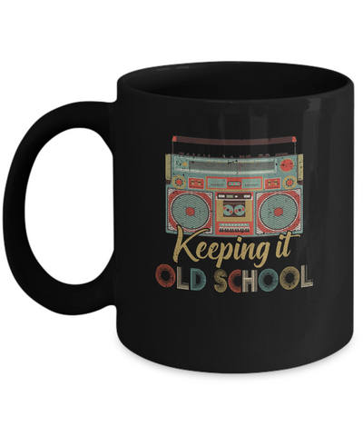 Keeping It Old School Retro Vintage Music 80s 90s Mug Coffee Mug | Teecentury.com
