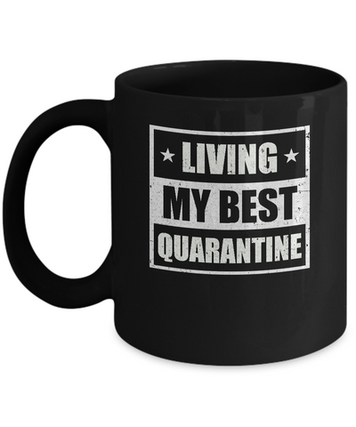 Living My Best Quarantine Mug Coffee Mug | Teecentury.com