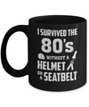 I Survived The 80s Without A Helmet Or A Seatbelt 80Th Birthday Coffee Mug | Teecentury.com