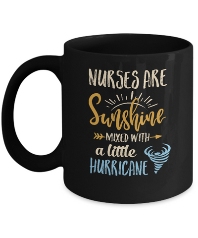Nurses Are Sunshine Mixed With A Little Hurricane Mug Coffee Mug | Teecentury.com
