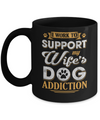 I Work To Support My Wife's Dog Addiction Mug Coffee Mug | Teecentury.com
