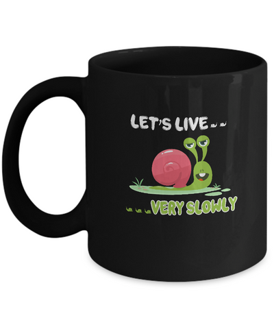 Live Slow But Sorry Im Not Slow Snail Mug Coffee Mug | Teecentury.com